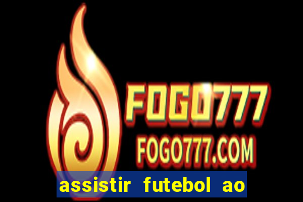 assistir futebol ao vivo futemax real madrid
